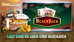 cách chơi blackjack king88 01